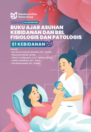 Buku Ajar Asuhan Kebidanan dan BBL  Fisiologis dan Patologis S1 Kebidanan