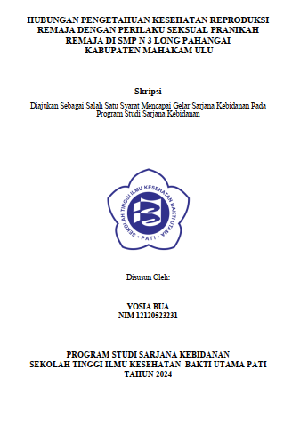 HUBUNGAN PENGETAHUAN KESEHATAN REPRODUKSI  REMAJA DENGAN PERILAKU SEKSUAL PRANIKAH  REMAJA DI SMP N 3 LONG PAHANGAI  KABUPATEN MAHAKAM ULU