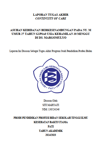 ASUHAN KEBIDANAN BERKESINAMBUNGAN PADA NY. M UMUR 27 TAHUN G1P0A0 USIA KEHAMILAN 30 MINGGU DI DS. MARGOMULYO