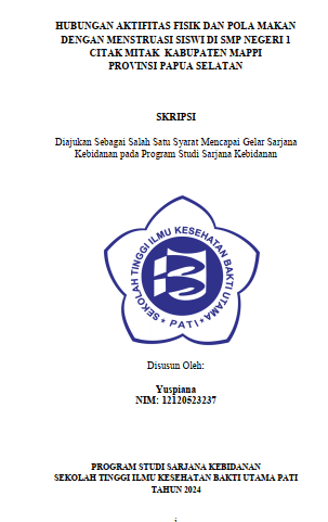 HUBUNGAN AKTIFITAS FISIK DAN POLA MAKAN  DENGAN MENSTRUASI SISWI DI SMP NEGERI 1   CITAK MITAK  KABUPATEN MAPPI   PROVINSI PAPUA SELATAN